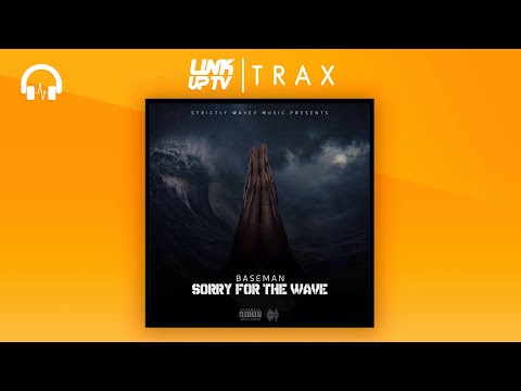 Baseman - Sorry For The Wave (Full Mixtape) | Link Up TV TRAX