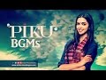 Piku BGMs Jukebox IndianMovieBGMs