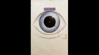 Seatrain - Watchin&#39; The River Flow