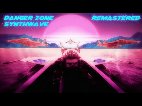 Kenny Loggins - Danger Zone | Top Gun Synthwave Remix (REMASTERED)