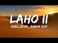 Shallipopi Burna Boy Laho II Lyrics