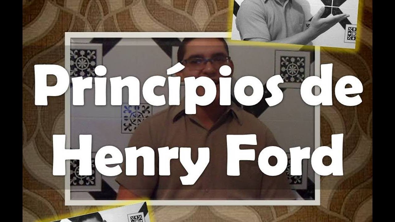 ⏳Os três Princípios de Henry Ford | CANAL DO DÉ