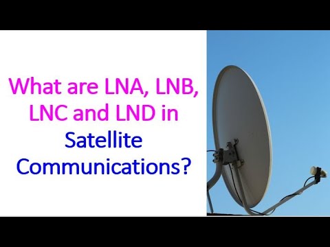 What are LNA, LNB, LNC and LND in Satellite Communications?
