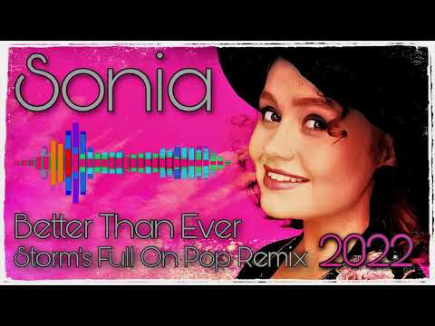 Sonia - Better Than Ever ( Storm's Full On Pop Remix )