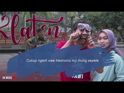 Klaten Kelaran Ati - Ucup Klaten ( Official Lirik Video )