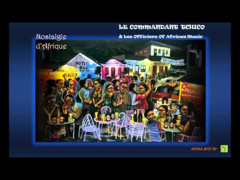 LE COMMANDANT TCHICO & LES OFFICIERS OF AFRICAN MUSIC (1985) A01- Nostalgie d'Afrique