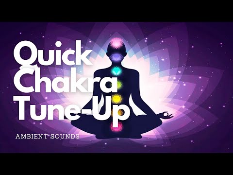 ☯ 7 Minute Chakra Healing! ~ Tune-Up + Balancing + Opening ~ Relaxing Ambient and Nature Sounds