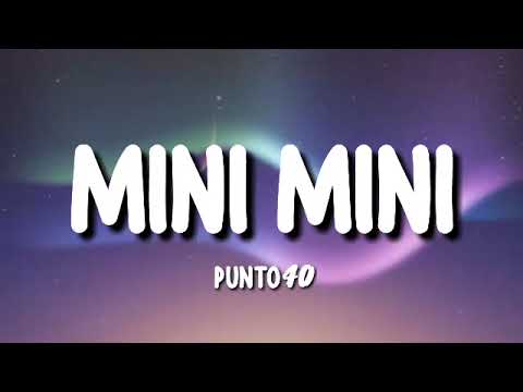 Mini Mini - Punto40 ft. Marcianeke (Letra/Song) Me Gusta Esa Mini Mini Mama Mini Mini mama