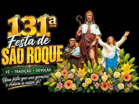 Igreja de São Roque - 131ª Festa de São Roque, Santo Antonio e Nossa Senhora Mãe dos Homens.