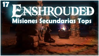 Misiones Secundarias TOPS  - ENSHROUDED #17