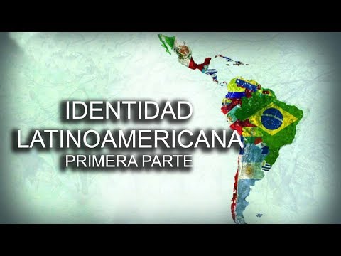 Identidad latinoamericana - Primera parte