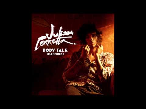 Julian Perretta - Body Talk (official audio)