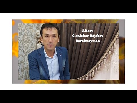 Alizot  G'anisher Rajabov Borolmayman