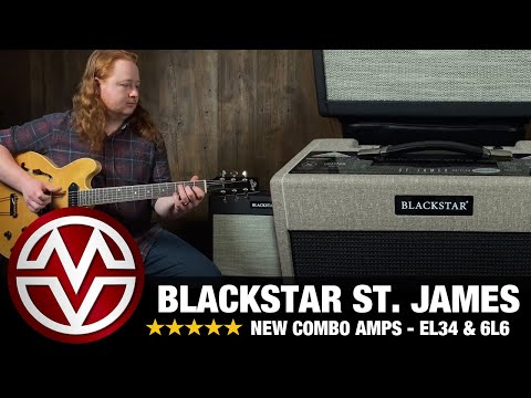 Blackstar St. James Amplifiers - An Introduction to the New Series!
