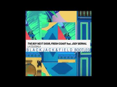 The Boy Next Door, Fresh Coast feat. Jody Bernal - La Colegiala (Blackjack & Field Bootleg)