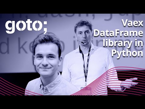 Uncluster Your Data Science Using Vaex • Maarten Breddels & Jovan Veljanoski • GOTO 2021
