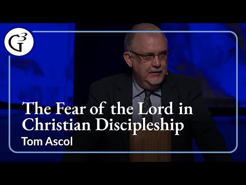 The Fear of the Lord in Christian Discipleship | Tom Ascol