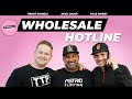 #200 | Wholesale Hotline Q&A