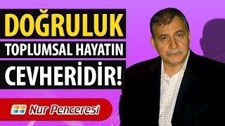 Prof. Dr. Şener Dilek-Tarihçe-i Hayat-İlk Hayatı-3. Kelime-Doğruluk Toplumsal Hayatın Çekirdeğidir!