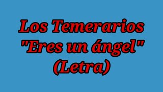 Eres un ángel - Los Temerarios (Letra)