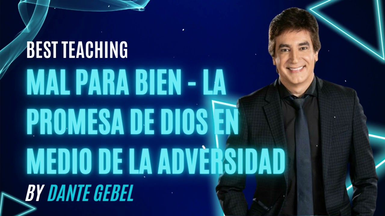 Mal para bien - La promesa de Dios en medio de la adversidad - Pastor Dante Gebel