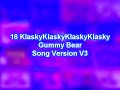 16 KlaskyKlaskyKlaskyKlasky Gummy Bear Song Version V3
