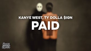 Kadr z teledysku Paid tekst piosenki ¥$, Kanye West & Ty Dolla $ign