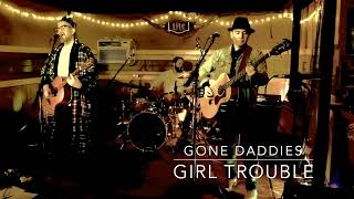 Gone Daddies cover  Girl Trouble  by Violent Femmes 2/22/19