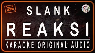 Download lagu SLANK - REAKSI - KARAOKE ORIGINAL AUDIO mp3 Download lagu SLANK - REAKSI - KARAOKE ORIGINAL AUDIO mp3