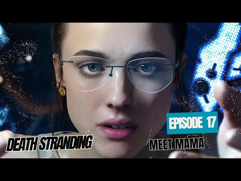 DEATH STRANDING DIRECTOR'S CUT Gameplay Walkthrough Part 17 FULL GAME: Mountain Knot City