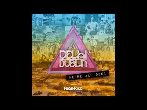 Delhi 2 Dublin - High As You Want (Original Mix)