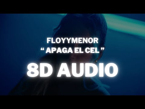 FloyyMenor - Apaga el Cel (8D Audio) 360º Utilizar auriculares🎧