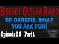 Bigfoot Encounters Gone Bad Bigfoot Outlaw Radio Ep28