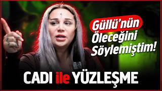 CADI ile YÜZLEŞME – “Güllü’nün Öleceğini Söylemiştim!”