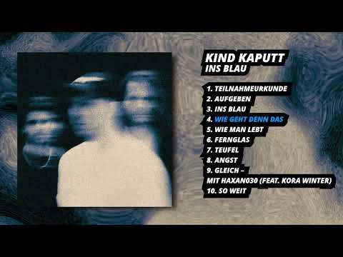 KIND KAPUTT - "Ins Blau" (Full Album Stream / Official) UNCLE M
