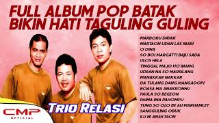 Download lagu FULL ALBUM POP BATAK BIKIN HATI TAGULING GULING | TRIO RELASI - MARBORU DAYAK mp3