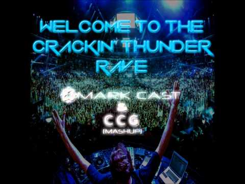 Welcome To The Crakin' Thunder Rave CCG & Mark Cast Mashup   Alvaro & Mercer feat  Lil John vs  Just