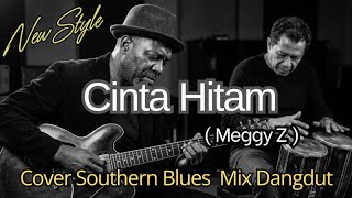 Download lagu Cinta Hitam - Meggy Z | Cover Southern Blues Mix Dangdut  mp3