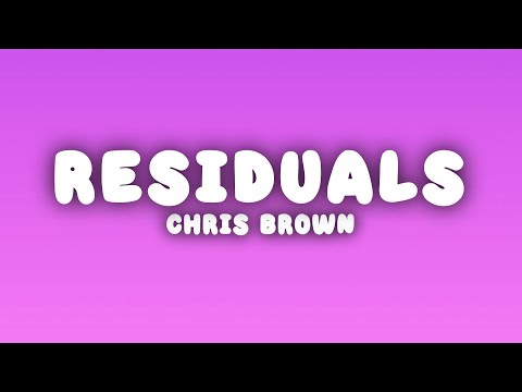 Chris Brown - Residuals (Lyrics)