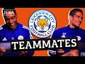 LEICESTER Teammates: YOURI TIELEMANS and DENNIS PRAET