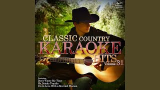 I&#39;m In Love With a Married Woman (In the Style of Mark Chesnutt) (Karaoke Version)
