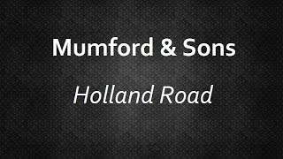 Mumford &amp; Sons - Holland Road [Lyrics] | Lyrics4U