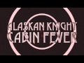 Alaskan Knight | Cabin Fever 