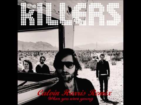 The Killers- When You Were Young (Calvin Harris Remix)