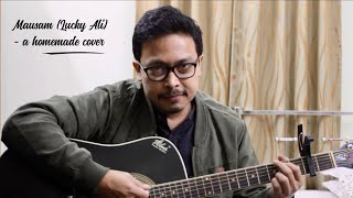 Mausam (Lucky Ali)-A homemade cover