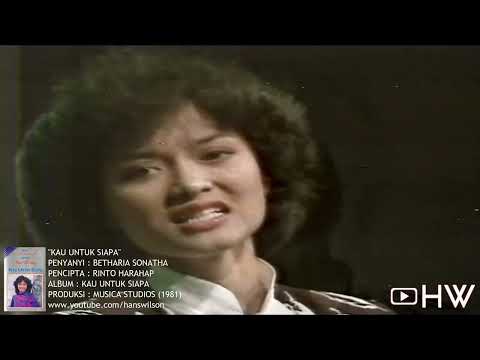 Betharia Sonatha - Kau Untuk Siapa (1981)