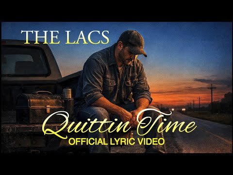 The Lacs- Quittin Time (Official Lyric Video)