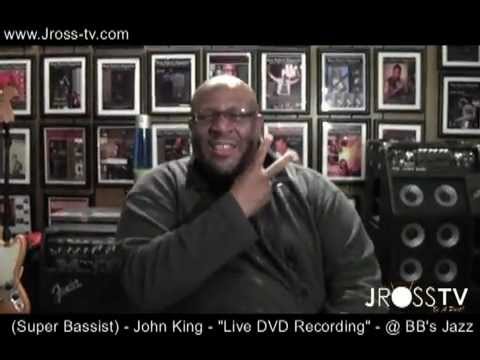 James Ross @ (Bassman) John King - "Live DVD Recording @ BB's Jazz Club" - www.Jross-tv.com