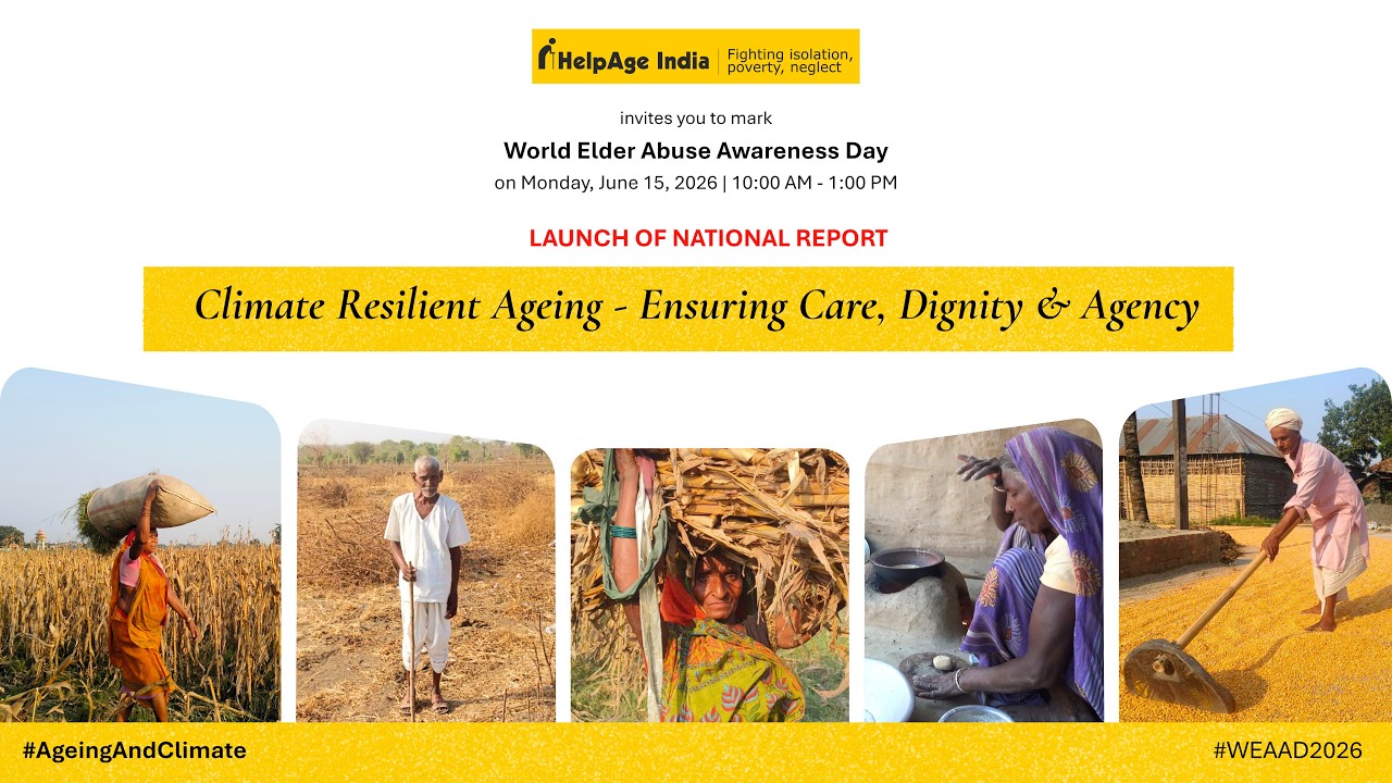 World Elder Abuse Awareness Day 2026 : Climate Resilient Ageing - Ensuring Care, Dignity & Agency