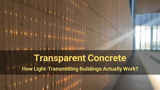 Transparent Concrete: How Light-Transmitting Buildings Actually Work?